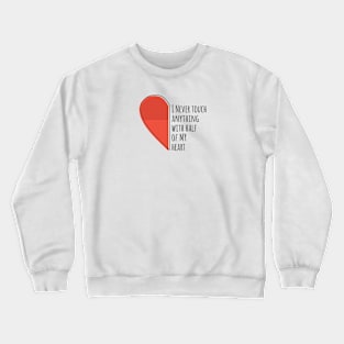 Motivational doing with heart quote with red half heart shape Crewneck Sweatshirt